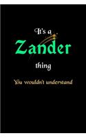 It's A Zander Thing, You Wouldn't Understand