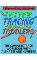 Letter Tracing Practice for Toddlers - The Complete Trace Workbook with Alphabet and Numbers: Big Letters and Small Letter to Improve 2-4 ages Tracing skills - Perfect for Fingers and Crayon