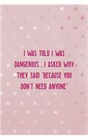 I Was Told I Was Dangerous... I Asked Why They Said 