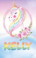 Kelly: Kelly's Unicorn Personal Custom Named Diary Planner Perpetual Calander Notebook Journal 6x9 Personalized Customized Gift For Someone Who's Surname i