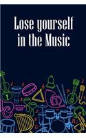 Lose Yourself in the Music: DIN-A5 sheet music book with 100 pages of empty staves for music students and composers to note melodies and music