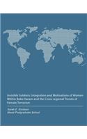 Invisible Soldiers: Integration and Motivations of Women Within Boko Haram and the Cross-regional Trends of Female Terrorism