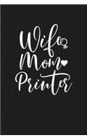 Wife Mom Printer