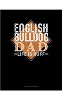 English Bulldog Dad Life Is Ruff: Genkouyoushi Notebook