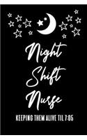 Night Shift Nurse Keeping Them Alive Til 7