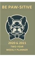 2020 & 2021 Two Year Weekly Planner For Boston Terrier Owner - Cute Puppy Dog Pun Appointment Book Gift - Two-Year Agenda Notebook