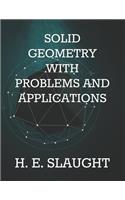 Solid Geometry with Problems and Applications