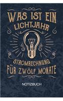 Was ist ein Lichtjahr Stromrechnung für zwölf Monate: Elektroniker Notizbuch A5 Kariert - Techniker Heft - Elektriker Notizheft 120 Seiten KARO - Elektroinstallateur Humor Notizblock Elektriker Spruch M