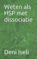 Weten als HSP met dissociatie