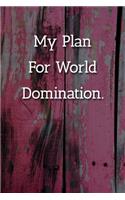 My Plan For World Domination Notebook: Lined Journal, 120 Pages, 6 x 9, Mom Promotion Gift Journal, Pink Fence Matte Finish