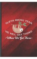 Sloth Hiking Team We Will Get There When We Get There