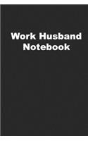 Work Husband Notebook