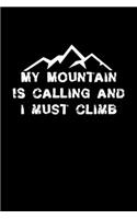 My Mountain Is Calling And I Must Climb