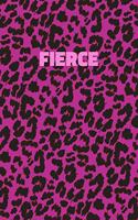 Fierce: Pink Leopard Print Notebook With Funny Text On The Cover (Animal Skin Pattern). College Ruled (Lined) Journal. Wild Cat Theme with Cheetah Fur Desig