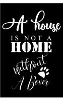 A House is not a home without a Boxer: Cute Boxer Lined journal Notebook, Great Accessories & Gift Idea for Boxer Owner & Lover. Lined journal Notebook With An Inspirational Quote.