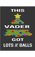 This Vader Got Lots Of Balls
