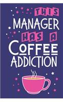 This Manager Has a Coffee Addiction: Coffee Addict Gifts for Managers... Lined Pink & Purple Notebook for Women