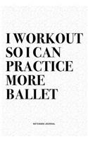 I Workout So I Can Practice More Ukulele: A 6x9 Inch Diary Notebook Journal With A Bold Text Font Slogan On A Matte Cover and 120 Blank Lined Pages Makes A Great Alternative To A Card