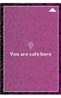 You Are Safe Here
