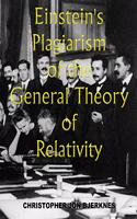 Einstein's Plagiarism of the General Theory of Relativity