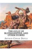 The Gully of Bluemansdyke, and Other Stories