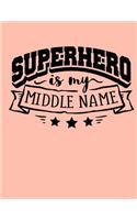 Super Hero is my Middle Name