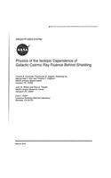 Physics of the Isotopic Dependence of Galactic Cosmic Ray Fluence Behind Shielding