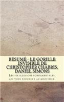 Résumé - Le gorille invisible de Christopher Chabris, Daniel Simons