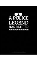 A Police Legend Has Retired: Composition Notebook: Wide Ruled(37 Composition Notebook: Wide Ruled)