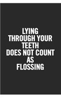 Lying Through Your Teeth Does Not Count as Flossing