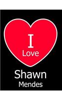 I Love Shawn Mendes: Large Black Notebook/Journal for Writing 100 Pages, Shawn Mendes Gift for Girls and Boys