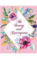 Be Strong and Courageous - Joshua 1: 9