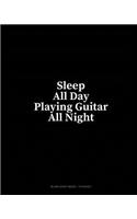 Sleep All Day Playing Guitar All Night: Blank Sheet Music - 10 Staves