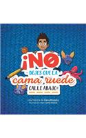 ¡No dejes que la cama ruede calle abajo! / Don't Let the Bed Go Rolling Down the Street! (Spanish Edition)