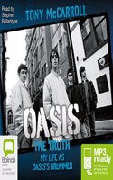Oasis the Truth: My Life as Oasis's Drummer
