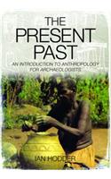 Present Past: An Introduction to Anthropology for Archaeologists