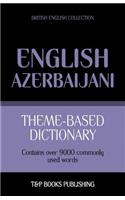 Theme-based dictionary British English-Azerbaijani - 9000 words: (24 British English Collection)