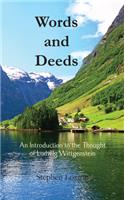 Words and Deeds: An Introduction to the Thought of Ludwig Wittgenstein