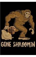 Gone Shroomin