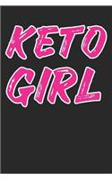 Keto Girl: Keto Diet Journal Ketogenic Notebook High-Fat Diet Diary Log Low-Carb Food Journal Ketosis Tracker