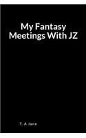 My Fantasy Meetings with Jz: Hilarious Inspirational Comic Blank Lined Journal Notebook for Curious Fun and Stress Relief