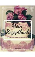 Mein Rezeptbuch zum Selberschreiben Notizbuch: Deine Lieblings Backrezepte zum Selberschreiben ca A4
