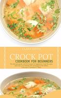 Crock Pot Cookbook for Beginners