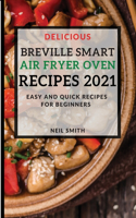 Delicious Breville Smart Air Fryer Oven Recipes 2021