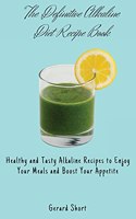 Definitive Alkaline Diet Recipe Book