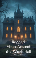 Ragged Mists Around the Witch Hall