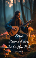 Eerie Strums Across the Griffin Halt