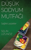Düşük Sodyum Mutfağı
