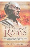 The Crisis of Rome: The Jugurthine and Northern Wars and the Rise of Marius