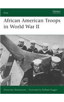 African American Troops in World War II